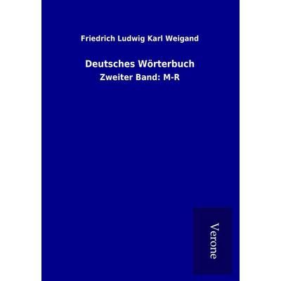 Deutsches Wörterbuch, Taschenbuch von Friedrich Ludwig Karl Weigand, BoD - Books on Demand