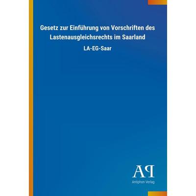 Gesetz zur Einführung von Vorschriften des Lastenausgleichsr, Taschenbuch von Antiphon Verlag, Antiphon, 978-3-7314-2367-6