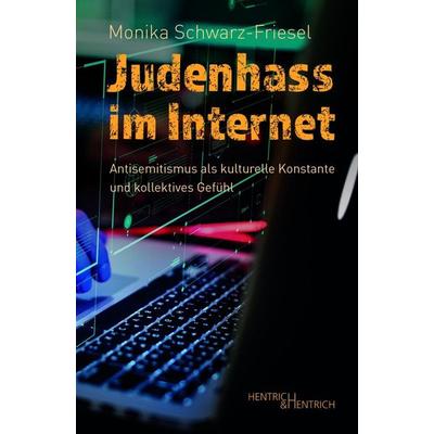 Judenhass im Internet, Taschenbuch von Schwarz-Friesel Monika, Hentrich und Hentrich Verlag Berlin, 978-3-95565-325-5