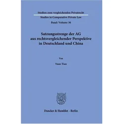 Satzungsstrenge der AG aus rechtsvergleichender Perspektive in Deutschland und C, Fachbücher von Yuan Tian