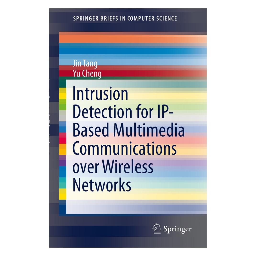 Springer Intrusion Detection for IP-Based Multimedia Communications over Wireless Networks (Englisch, Jin Tang, Yu Cheng) (55525153)