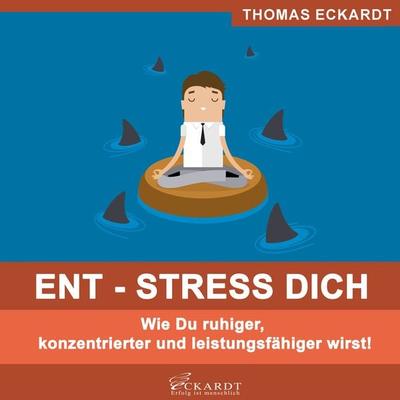ENT - STRESS DICH - Thomas Eckardt, Audio, 9783987628269