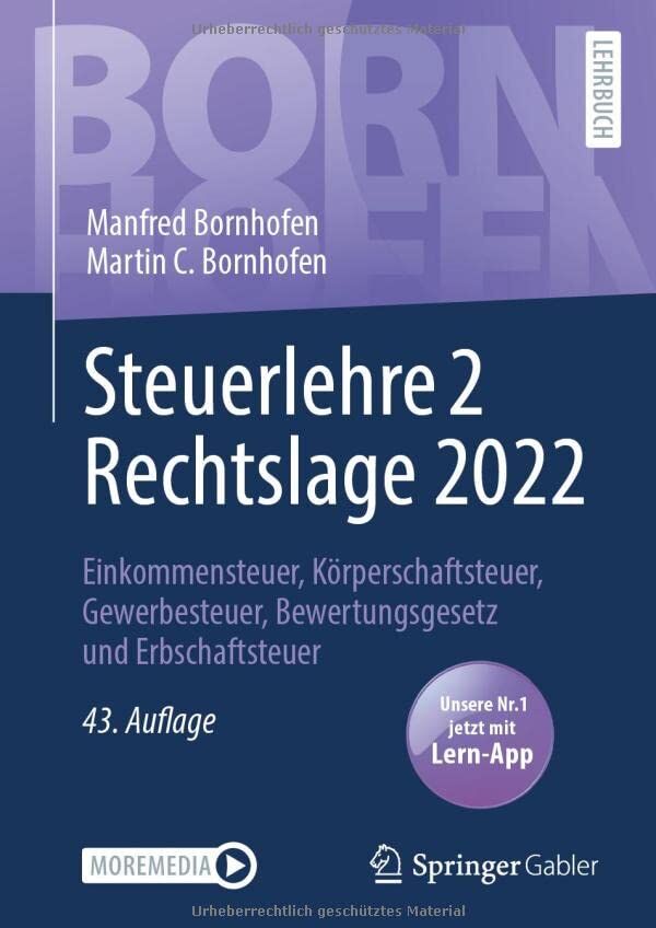 Manfred Bornhofen - Steuerlehre 2 Rechtslage 2022: Einkommensteuer, Körperschaftsteuer, Gewerbesteuer, Bewertungsgesetz und Erbschaftsteuer (Bornhofen Steuerlehre 2 LB) - Preis vom 17.10.2026 19:25:27 h