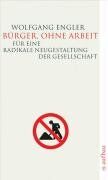 Wolfgang Engler - Bürger, ohne Arbeit: Für eine radikale Neugestaltung der Gesellschaft - Preis vom 09.10.2026 07:28:09 h