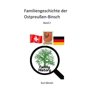 Familiengeschichte der Ostpreußen-Binsch Band 2, Taschenbuch von Kurt Binsch, Epubli, 978-3-565-26292-2