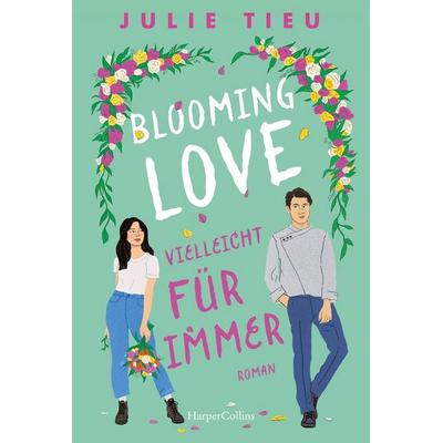 Blooming Love – Vielleicht für immer, Taschenbuch von Julie Tieu, HarperCollins Taschenbuch