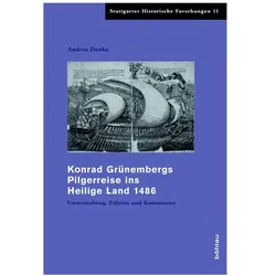 Konrad Grünembergs Pilgerreise ins Heilige Land 1486, Reisebücher von Andrea Denke