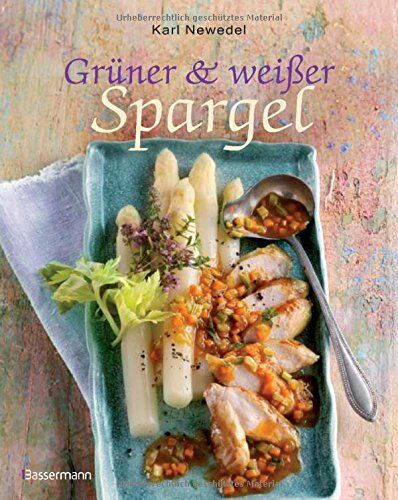 Karl Newedel - Grüner & weißer Spargel: Die besten Rezepte - Preis vom 09.10.2026 07:28:09 h