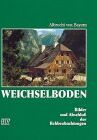 Bayern, Herzog Albrecht von - Weichselboden. Bilder und Abschluß der Rehbeobachtungen. - Preis vom 09.10.2026 07:28:09 h