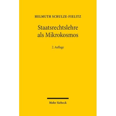 Staatsrechtslehre als Mikrokosmos, Gebundene Ausgabe von Helmuth Schulze-Fielitz, Mohr Siebeck, 978-3-16-161639-6