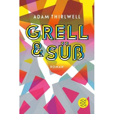 Grell und Süß, Taschenbuch von Adam Thirlwell, Fischer Taschenbuch Verlag, 978-3-596-03345-4