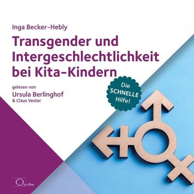 Transgender und Intergeschlechtlichkeit bei Kita-Kindern - Inga Becker-Hebly, Audio, 9783956167348