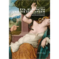 Eva, Kleopatra und die Schlangen, Fachbücher von Marius Rimmele