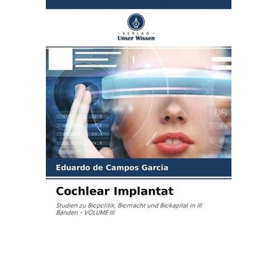 Cochlear Implantat, Taschenbuch von Eduardo de Campos Garcia, Verlag Unser Wissen, 978-620-4-51173-3