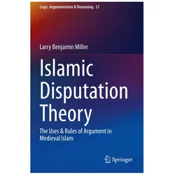 Islamic Disputation Theory, Fachbücher von Larry Benjamin Miller
