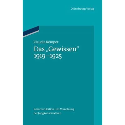 Das 'Gewissen' 1919-1925, Gebundene Ausgabe von Claudia Kemper, De Gruyter Oldenbourg, 978-3-486-70496-9