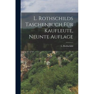 L. Rothschilds Taschenbuch für Kaufleute, Neunte Auflage, Taschenbuch von L. Rothschild, Legare Street Press, 978-1-01-723304-9