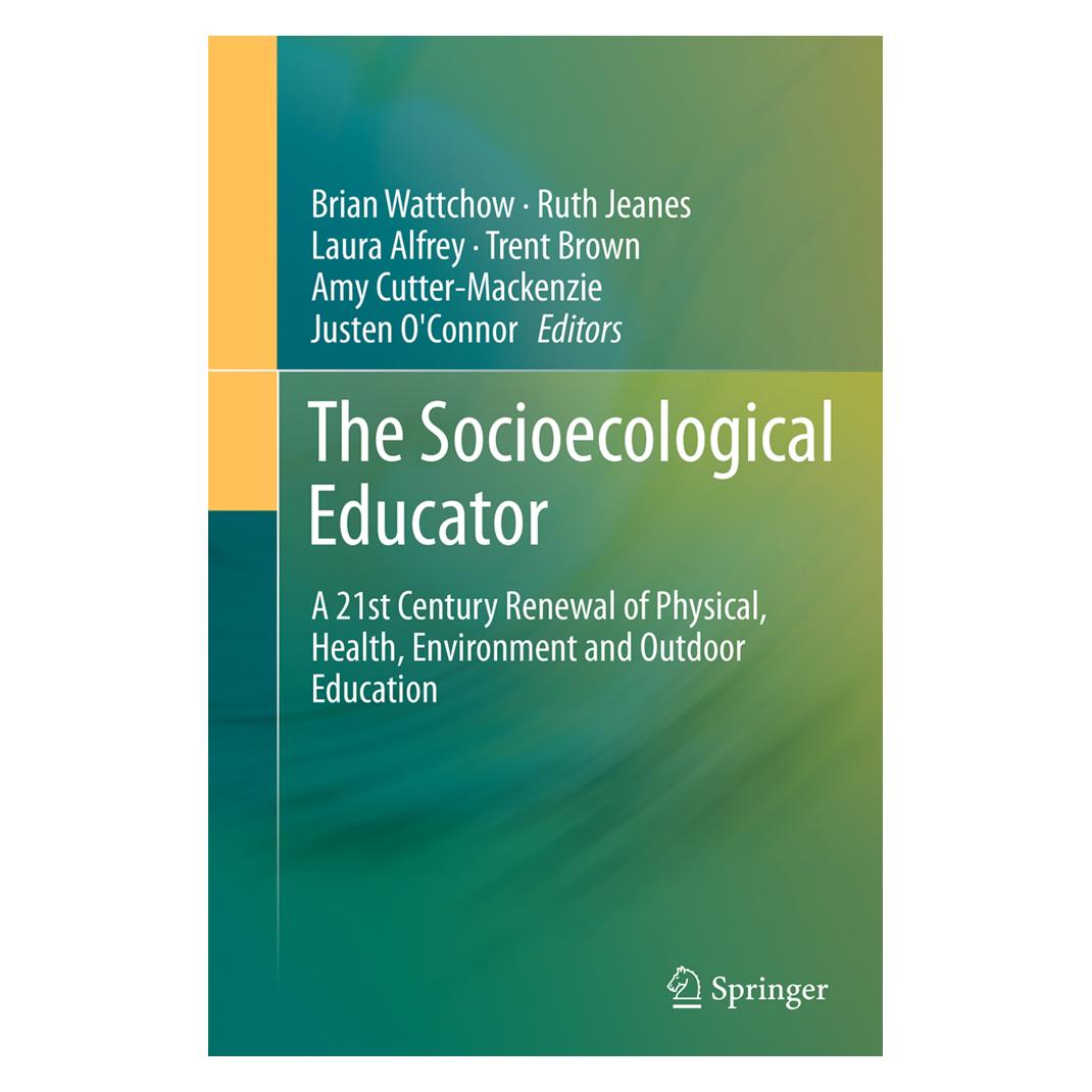 Springer The Socioecological Educator (Englisch, Softcover, Amy Cutter-Mackenzie, Brian Wattchow, Justen O'Connor, Laura Alfrey, Ruth Jeanes, Trent Brown) (55833194)