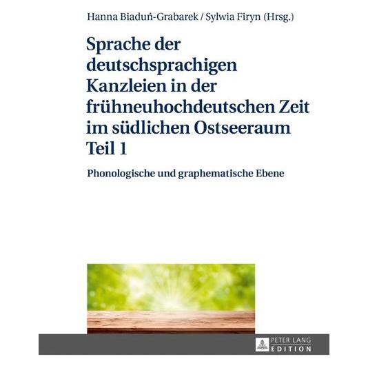 Peter Lang Sprache der deutschsprachigen Kanzleien (Deutsch, Hardcover, Hanna Biadun-Grabarek, Sylwia Firyn) (67838930)