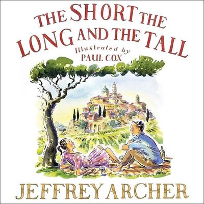 The Short, The Long and The Tall - Jeffrey Archer, Audio, 9781509838400
