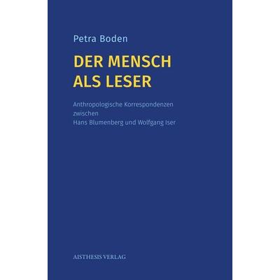 Der Mensch als Leser, Taschenbuch von Petra Boden, Aisthesis, 978-3-8498-1533-2