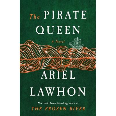 The Pirate Queen, Gebundene Ausgabe von Ariel Lawhon, Random House N.Y., 978-0-385-55034-5