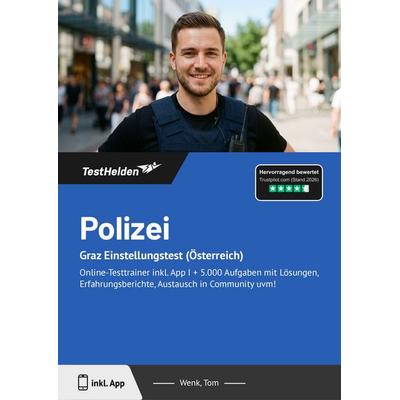 Polizei: Graz Einstellungstest (Österreich), Taschenbuch von Tom Wenk, TestHelden, 978-3-9854030-8-0