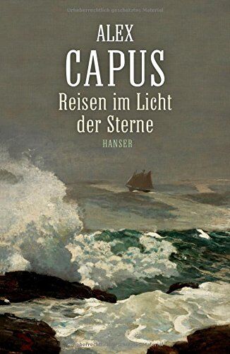 Alex Capus - Reisen im Licht der Sterne: Roman - Preis vom 12.10.2026 11:37:12 h