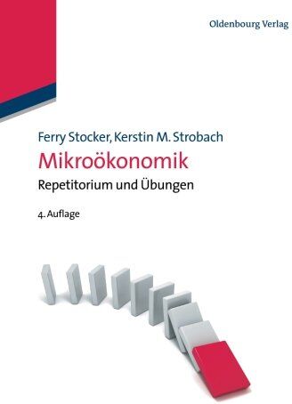 Ferry Stocker - Mikroökonomik: Repetitorium und Übungen: Repetitorium und Übungen - Preis vom 09.10.2026 07:28:09 h