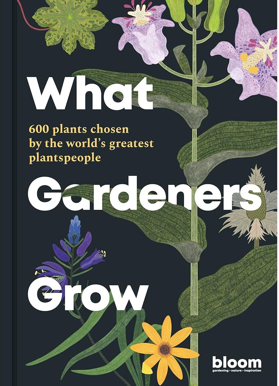Frances Lincoln What Gardeners Grow by Frances Tophill – 600 Plants Gardener’s Guide by Bloom
