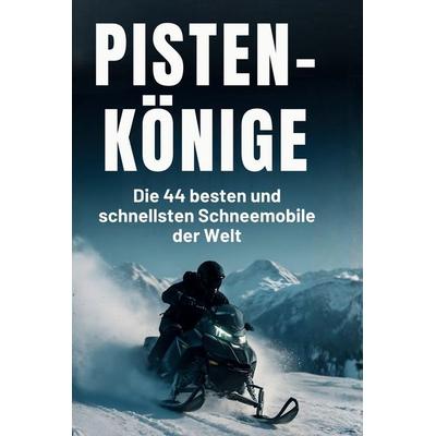 Pisten-Könige, Gebundene Ausgabe von Samuel Keller, BoD - Books on Demand, 978-3-695-38074-9