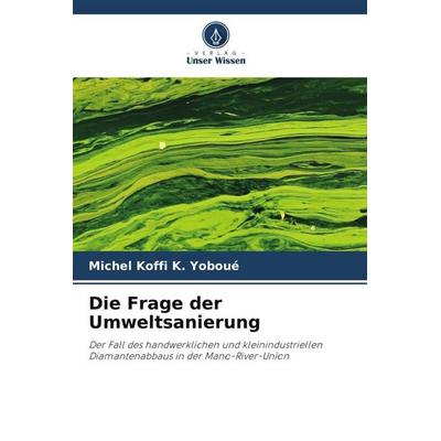 Die Frage der Umweltsanierung, Taschenbuch von Michel Koffi K. Yoboué, Verlag Unser Wissen