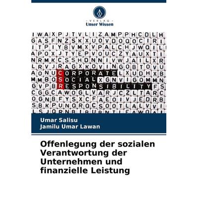 Offenlegung der sozialen Verantwortung der Unternehmen und finanzielle Leistung, Taschenbuch von Umar Salisu,Jamilu Umar Lawan, Verlag Unser Wissen,