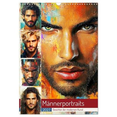 Männerportraits. Gesichter der modernen Kunst (Wandkalender 2027 DIN A3 hoch), CALVENDO Monatskalender
