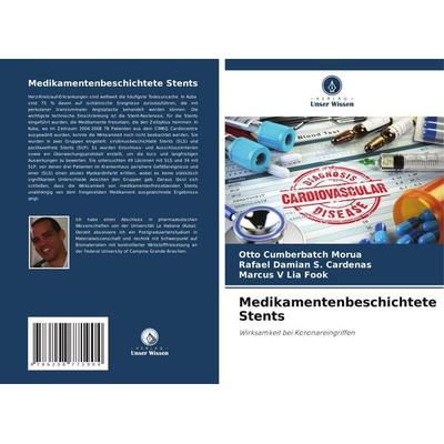 Medikamentenbeschichtete Stents, Taschenbuch von Otto Cumberbatch Morúa,Rafael Damián S. Cárdenas,Marcus V. Lia Fook, Verlag Unser Wissen,