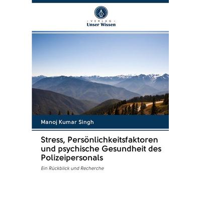 Stress, Persönlichkeitsfaktoren und psychische Gesundheit des Polizeipersonals, Taschenbuch von Manoj Kumar Singh, BoD - Books on Demand,