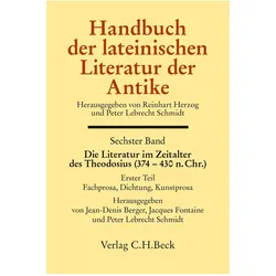 Handbuch der lateinischen Literatur der Antike Bd. 6: Die Literatur im Zeitalter des Theodosius, Fachbücher von Peter Lebrecht Schmidt