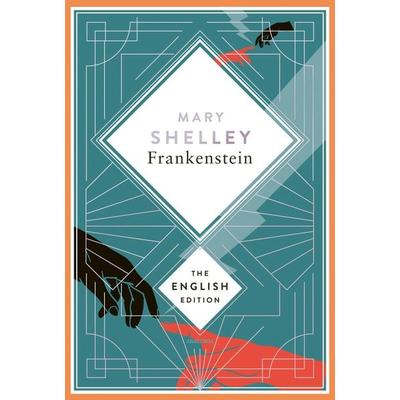 Shelley - Frankenstein, or the Modern Prometheus. 1831 revised english Edition, Gebundene Ausgabe von Mary Shelley, Anaconda, 978-3-7306-1437-2
