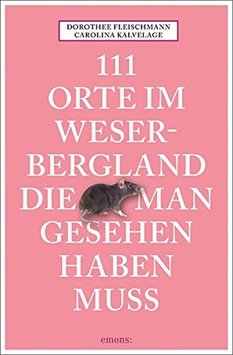 Dorothee Fleischmann - 111 Orte im Weserbergland, die man gesehen haben muss: Reiseführer - Preis vom 04.10.2026 03:51:26 h