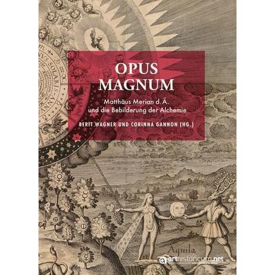 Opus Magnum, Gebundene Ausgabe von , Arthistoricum.net, 978-3-9850124-6-6
