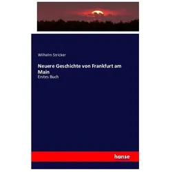 Neuere Geschichte von Frankfurt am Main, Fachbücher von Wilhelm Stricker