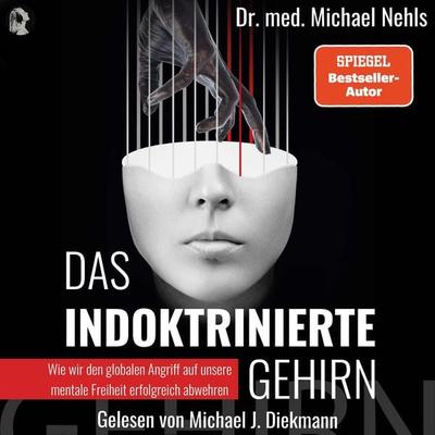 Das indoktrinierte Gehirn - med. Michael Nehls, Audio, 0710702077063