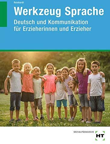Gabriele Reinhardt - Werkzeug Sprache: Deutsch und Kommunikation für Erzieherinnen und Erzieher - Preis vom 11.10.2026 03:10:56 h