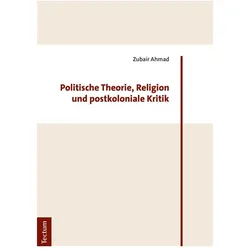 Politische Theorie, Religion und postkoloniale Kritik, Sachbücher von Zubair Ahmad