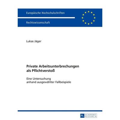 Private Arbeitsunterbrechungen als Pflichtverstoß, Taschenbuch von Lukas Jäger, Peter Lang GmbH, Internationaler Verlag der Wissenschaften,