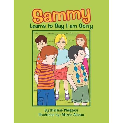 Sammy Learns to Say I Am Sorry, Taschenbuch von Stefanie Philippou, Xlibris, 978-1-4653-6352-7