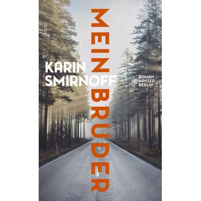 Mein Bruder, Gebundene Ausgabe von Karin Smirnoff, Hanser Berlin in Carl Hanser Verlag GmbH & Co. KG