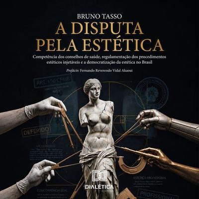 A Disputa pela Estética - Bruno Tasso, Audio, 9786527098676