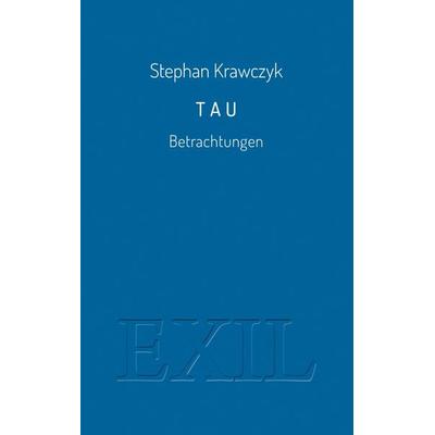Tau, Taschenbuch von Stephan Krawczyk, Edition BuchHaus Loschwitz, 978-3-9824237-6-0