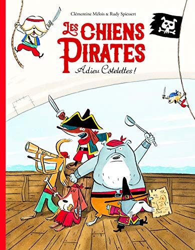 Les chiens pirates. Adieu côtelettes ! - Preis vom 09.10.2026 07:28:09 h